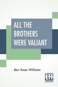 Cover image for All The Brothers Were Valiant