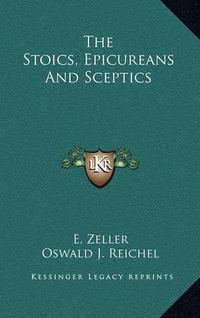 Cover image for The Stoics, Epicureans and Sceptics