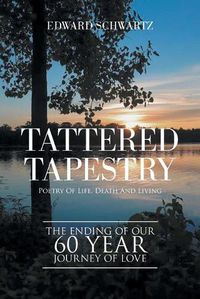 Cover image for Tattered Tapestry: Poetry of Life, Death and Living
