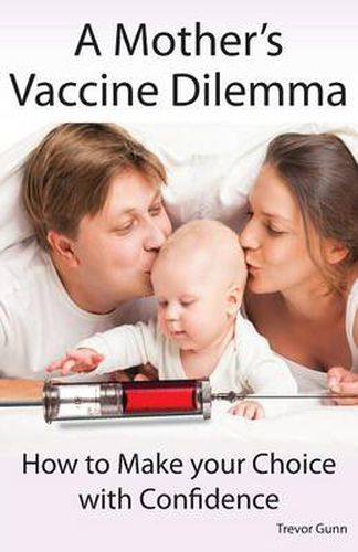 Cover image for A Mother's Vaccine Dilemma - How to Make your Choice with Confidence