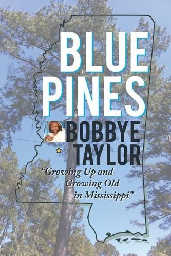 Cover image for Blue Pines: Growing Up and Growing Old in Mississippi