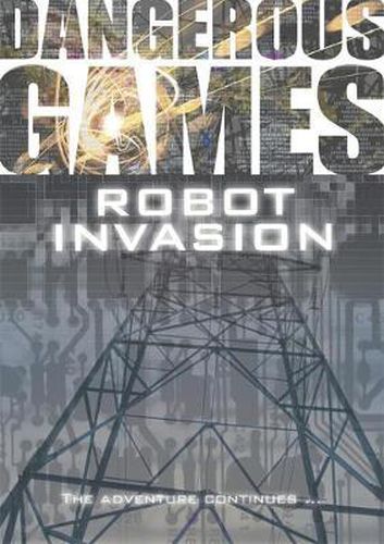 Dangerous Games: Robot Invasion