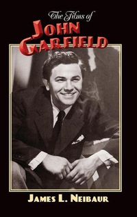 Cover image for The Films of John Garfield (hardback)