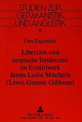 Cover image for Libertaere Und Utopische Tendenzen Im Erzaehlwerk James Leslie Mitchells. (Lewis Grassic Gibbons)