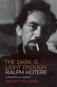 Cover image for Ralph Hotere: The Dark is Light Enough: A Biographical Portrait