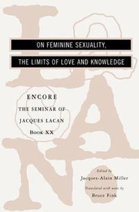 Cover image for The Seminar of Jacques Lacan: On Feminine Sexuality, the Limits of Love and Knowledge