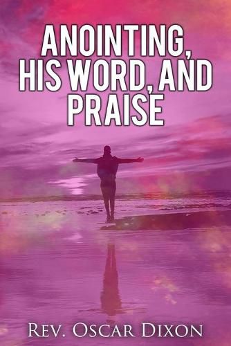 Cover image for Anointing, His Word, and Praise
