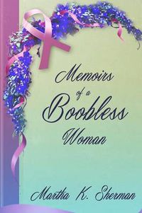 Cover image for Memoirs of a Boobless Woman