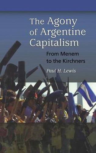 The Agony of Argentine Capitalism: From Menem to the Kirchners