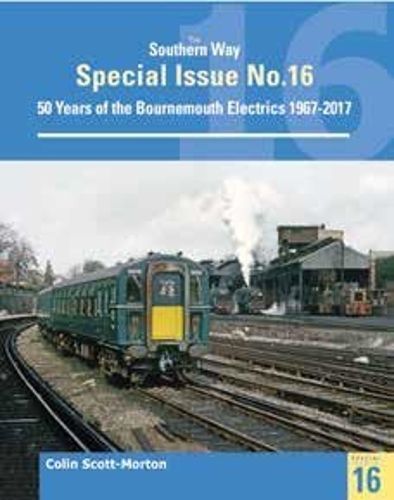 Cover image for Southern Way Special 16: 50 Years of the Bournemouth Electrics