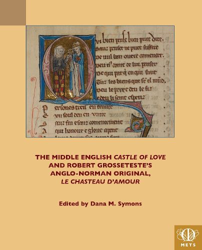 Cover image for The Middle English 'Castle of Love' and Robert Grosseteste's Anglo-Norman Original, 'Le Chasteau d'amour'