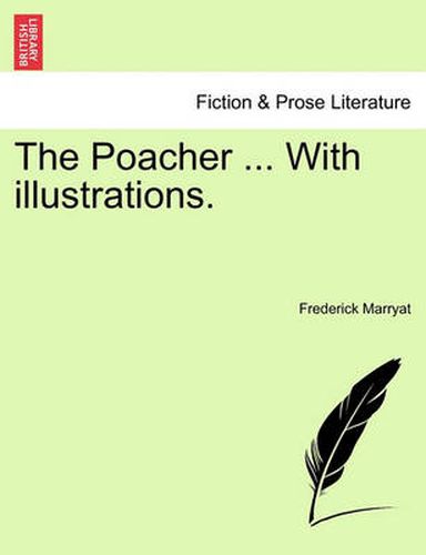 Cover image for The Poacher ... with Illustrations.