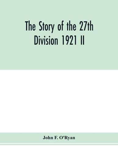 Cover image for The story of the 27th division 1921 II