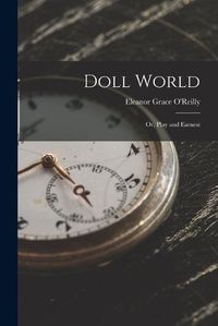 Cover image for Doll World; Or, Play and Earnest