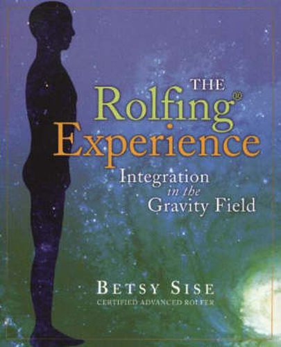 Cover image for Rolfing Experience: Integration in the Gravity Field