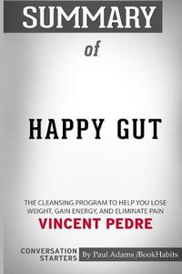 Cover image for Summary of Happy Gut by Vincent Pedre: Conversation Starters