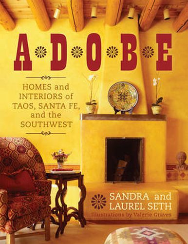 Adobe: Homes and Interiors of Taos, Santa Fe, and the Southwest
