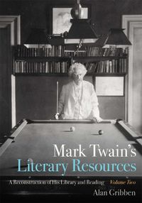 Cover image for Mark Twain's Literary Resources: Twain's Collection, Owned and Borrowed (Volume Two)