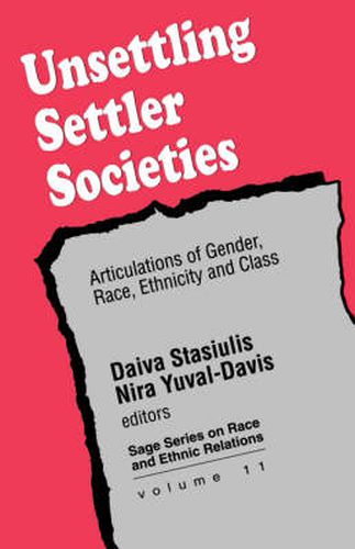 Cover image for Unsettling Settler Societies: Articulations of Gender, Race, Ethnicity and Class