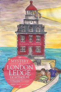 Cover image for Mystery at London Ledge Lighthouse: A Haunting Encounter