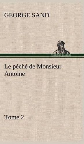 Le peche de Monsieur Antoine, Tome 2