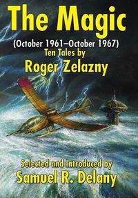 Cover image for The Magic: (October 1961-October 1967) Ten Tales by Roger Zelazny