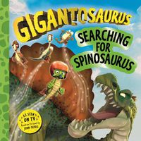 Cover image for Gigantosaurus - Searching for Spinosaurus