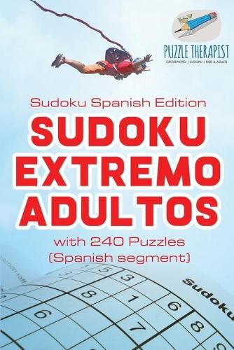 Cover image for Sudoku Extremo Adultos Sudoku Spanish Edition with 240 Puzzles (Spanish segment)