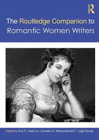 Cover image for The Routledge Companion to Romantic Women Writers