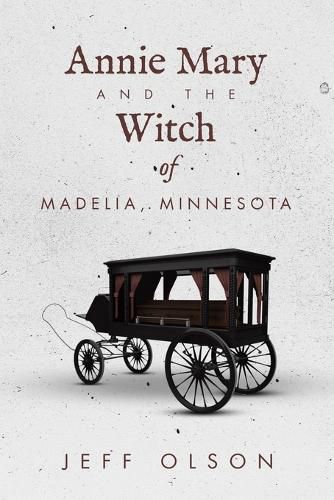 Cover image for Annie Mary and the Witch of Madelia, Minnesota