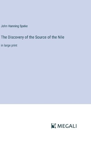 The Discovery of the Source of the Nile