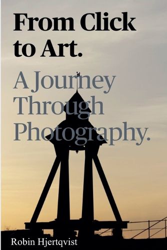 Cover image for From click to art a journey through photography