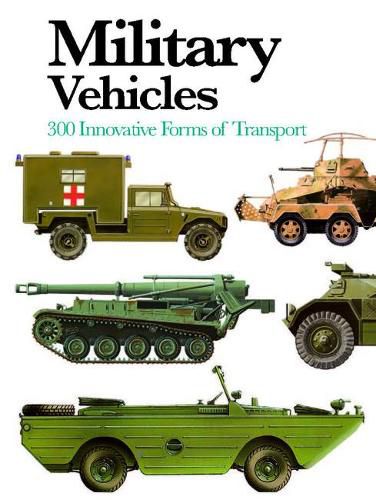 Cover image for Military Vehicles: 300 Innovative Forms of Transport