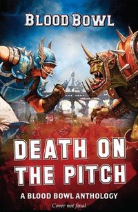 Cover image for Death on the Pitch - A Blood Bowl Anthology: A Blood Bowl Anthology