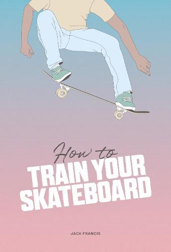 Cover image for How to Train Your Skateboard