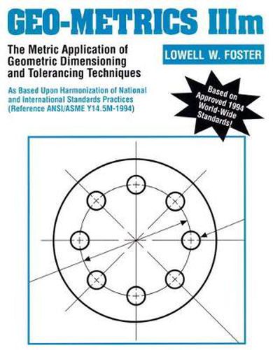 Cover image for Geo-Metrics IIIm: The Metric Application of Geometric Dimensioning and Tolerancing Techniques