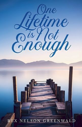 Cover image for One Lifetime Is Not Enough