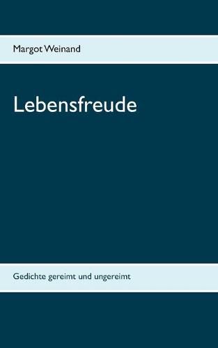 Cover image for Lebensfreude: Gedichte gereimt und ungereimt