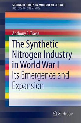 Cover image for The Synthetic Nitrogen Industry in World War I: Its Emergence and Expansion