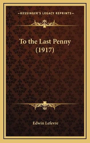 To the Last Penny (1917)