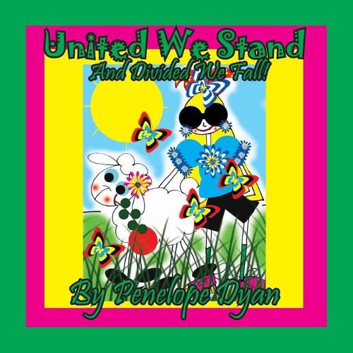 Cover image for United We Stand . . . And Divided We Fall!