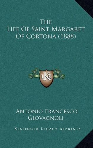 Cover image for The Life of Saint Margaret of Cortona (1888)