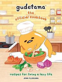 Cover image for Gudetama: The Official Cookbook: Recipes for Living a Lazy Life