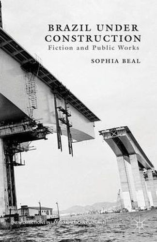 Cover image for Brazil under Construction: Fiction and Public Works