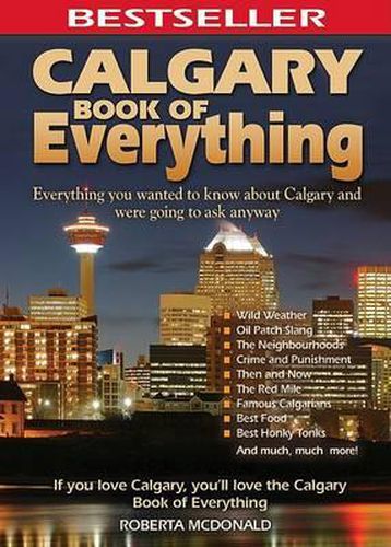 Cover image for Calgary Book of Everything: Everything You Wanted to Know about Calgary and Were Going to Ask Anyway