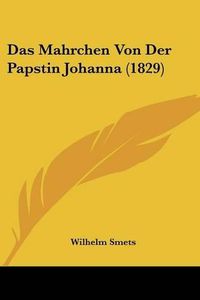 Cover image for Das Mahrchen Von Der Papstin Johanna (1829)