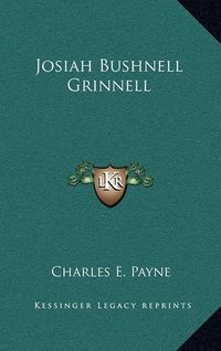 Cover image for Josiah Bushnell Grinnell