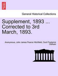 Cover image for Supplement, 1893 ... Corrected to 3rd March, 1893.