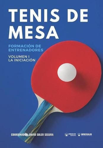 Cover image for Tenis de mesa. Formacion de entrenadores: Volumen I. La Iniciacion