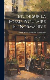 Cover image for Etude Sur La Poesie Populaire En Normandie